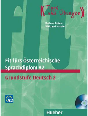Fit furs Osterreichische Sprachdiplom A2 Lehrbuch mit integrierter Audio-CD Grundstufe Deutsch 2 - Barbara Bekesi, Waltraud Hassler