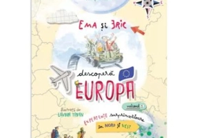 Ema si Eric descopera Europa, volumul 1 - Ioana Chicet-Macoveiciuc