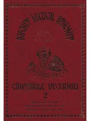 Buchet muzical athonit. Cantarile Vecerniei Vol. 2 Ed. 2024