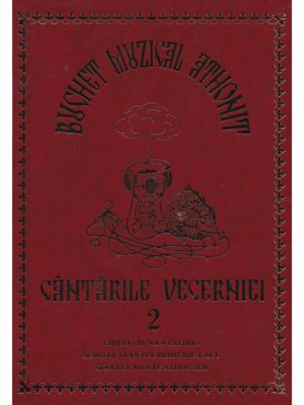 Buchet muzical athonit. Cantarile Vecerniei Vol. 2 Ed. 2024