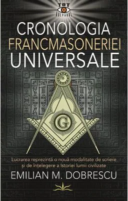 Cronologia francmasoneriei universale - Emilian M. Dobrescu