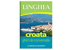 Croata. Ghid de conversatie roman-croat cu dictionar si gramatica