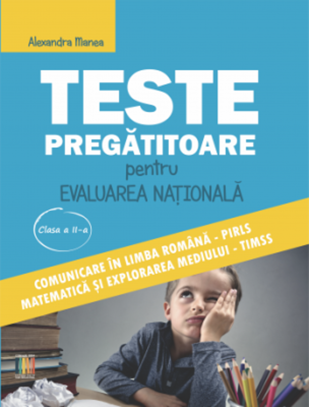 Teste pregatitoare evaluarea nationala clasa a 2-a - Alexandra Manea