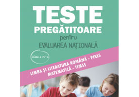 Teste pregatitoare evaluarea nationala clasa a 4-a - Alexandra Manea