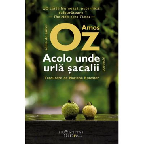 Acolo unde urla sacalii. Povestiri - Amos Oz