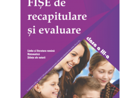 Fise de recapitulare si evaluare clasa a 3-a - Alexandra Manea