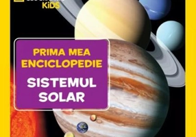 Sistemul solar. Volumul 9. Prima mea enciclopedie National Geographic