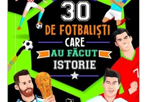 30 de fotbalisti care au facut istorie