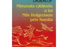 Minunata calatorie a lui Nils Holgersson prin Suedia - Selma Lagerlof