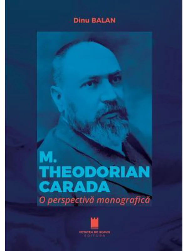 M. THEODORIAN CARADA. O perspectiva monografica