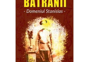 Batranii. Domeniul Stanislas – Ioan Suciu