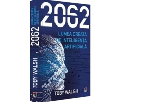 2062. Lumea creata de inteligenta artificiala - Toby Walsh
