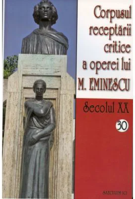 Corpusul receptarii critice a operei lui M. Eminescu, secolul 20, volumele 30-31 - I. Oprisan
