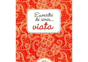 Exercitii de scris... viata - Cara Toma
