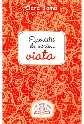 Exercitii de scris... viata - Cara Toma
