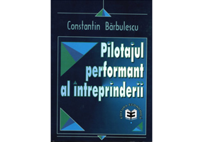 Pilotajul performant al intreprinderii - Constantin Barbulescu