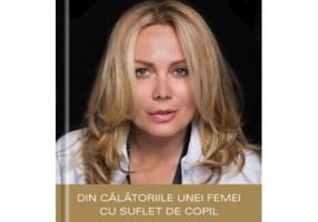 Din calatoriile unei femei cu suflet de copil - Dana Savuica