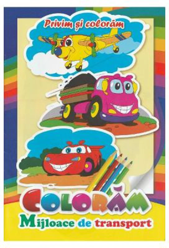 Coloram Mijloace de transport. Privim si coloram