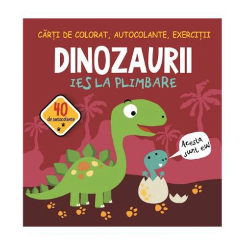 Dinozaurii ies la plimbare. 40 de autocolante - Gheorghe Ghetu