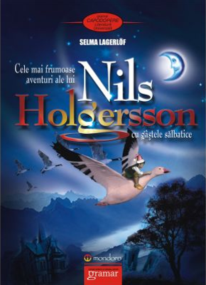 Cele mai frumoase aventuri ale lui Nils Holgersson cu gastele salbatice - Selma Lagerlof