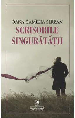 Scrisorile singuratatii - Oana Camelia Serban