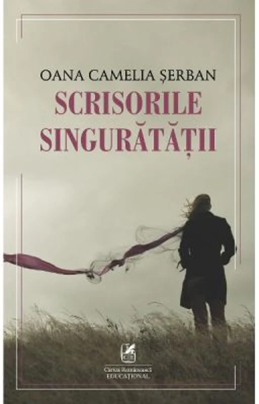 Scrisorile singuratatii - Oana Camelia Serban