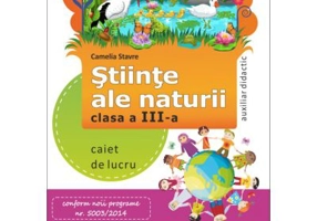 Stiinte ale naturii. Clasa a 3-a - Camelia Stavre