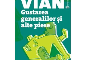 Gustarea generalilor si alte piese - Boris Vian