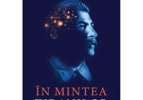 In mintea tiranilor. Profiluri psihologice, narcisism si dictatura - Dean A. Haycock