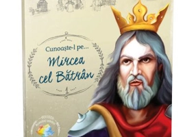 Romani celebri. Cunoaste-l pe… Mircea cel Batran