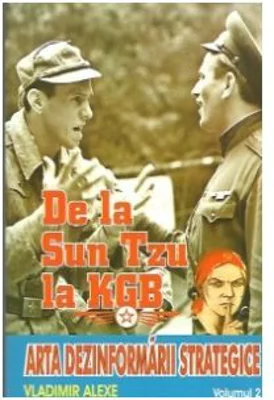 De la Sun tzu la KGB. Arta dezinformarii strategice - Volumul 2 - Vladimir Alexe