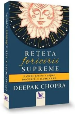 Reteta fericirii supreme - Deepak Chopra