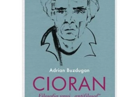 Cioran. Filosofia unui „antifilosof” - Adrian Buzdugan