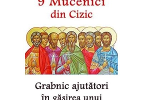 Sfintii 9 Mucenici din Cizic. Grabnic ajutatori in gasirea unui loc de munca