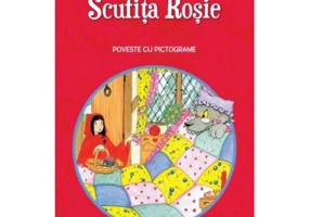 Scufita Rosie. Poveste cu pictograme. Citesc cu ajutor (Nivelul 1)