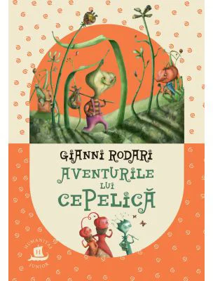 Aventurile lui Cepelica - Gianni Rodari