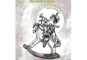 Momente si schite - Ion Luca Caragiale