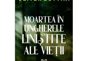 Moartea in ungherele linistite ale vietii - Oliver Bottini
