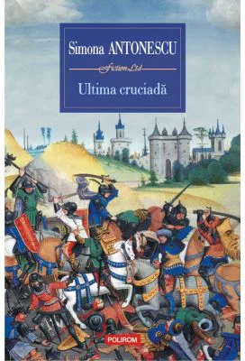 Ultima cruciada - Simona Antonescu