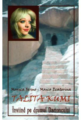 Talita Kumi. Inviind pe drumul Damascului