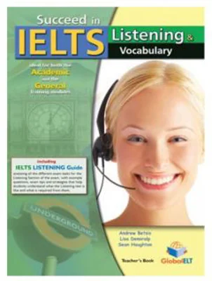 Succeed in IELTS Listening &amp; Vocabulary Teacher's book - Andrew Betsis, Lisa Demiralp, Sean Haughton