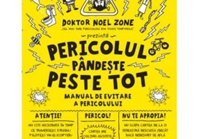 Pericolul pandeste peste tot. Manual de evitare a pericolului