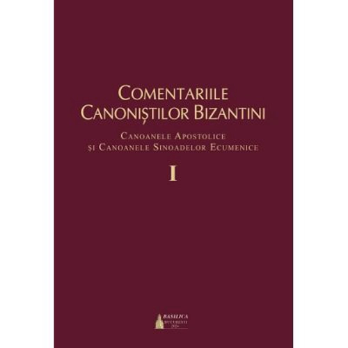Comentariile canonistilor bizantini, volumul 1 - Razvan Persa