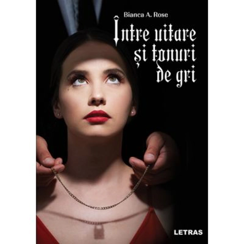 Intre uitare si tonuri de gri