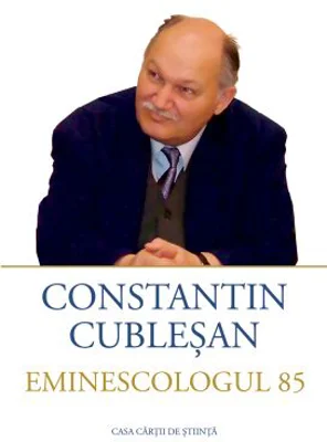 Constantin Cublesan Eminescologul 85