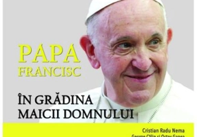 Papa Francisc in Gradina Maicii Domnului
