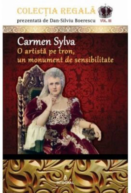 Carmen Sylva – O artista pe tron, un monument de sensibilitate - Dan-Silviu Boerescu