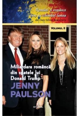 Jenny Paulson. Miliardara romanca din spatele lui Donald Trump - Dan-Silviu Boerescu