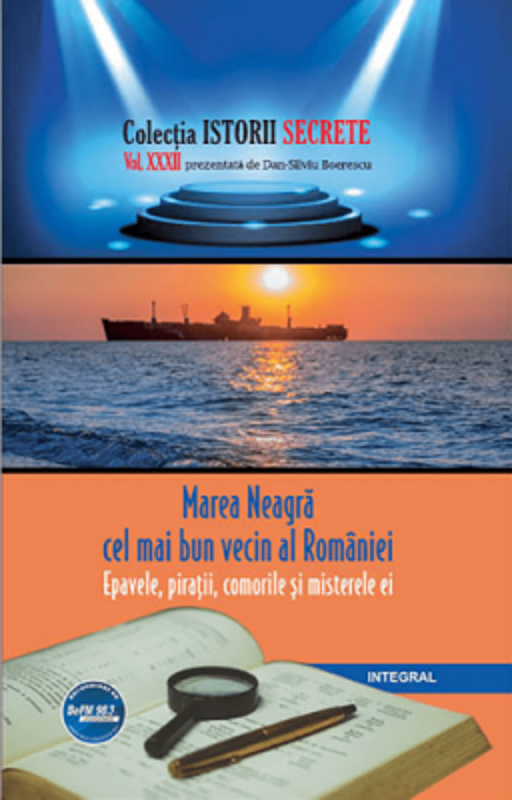 Marea Neagra – cel mai bun vecin al Romaniei. Epavele, piratii, comorile si misterele ei - Dan-Silviu Boerescu
