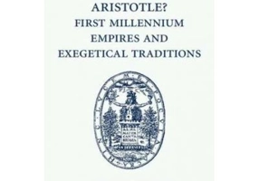 Abraham or Aristotle? First Millennium Empires and Exegetical Traditions: An Inaugural Lecture by the Sultan Qaboos Professor of Abrahamic Faiths Give